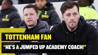 "HE HAS NO BUSINESS AT SPURS!" 😡 This Tottenham Hotspur fan SLAMS interim manager Ryan Mason 🔥