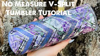 You Won’t Believe How Easy This Is! No Measure V Split Tumbler Tutorial.