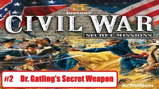 HISTORY Civil War: Secret Missions [P2] [Dr. Gatling's Secret Weapon] NoCommentary Walkthrough