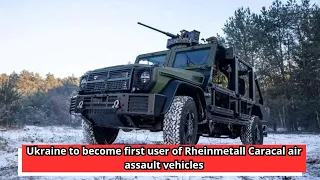 Ukraine to become first user of Rheinmetall Caracal air assault vehicles