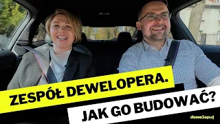 Zespół dewelopera - jak go budować?