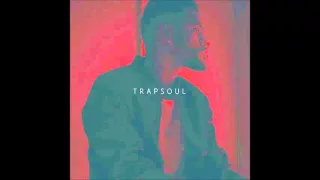 Bryson Tiller - T R A P S O U L (Full Mixtape)