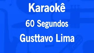 Karaokê 60 Segundos - Gusttavo Lima