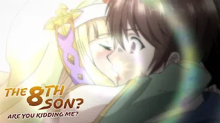 A Miracle Kiss that Restores Your Magic Power?! | The 8th Son? Are You Kidding Me?