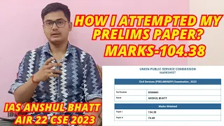 Anshul Bhatt AIR 22 UPSC Topper How I attempted my UPSC Prelims Paper Marks-104.38#upsc #upscprelims