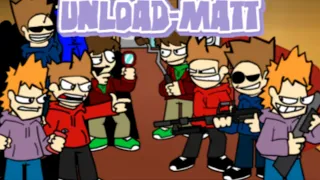 UNLOAD-MATT (Unload Edd but mattsworld sings it)