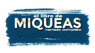 el libro de MIQUEAS (AUDIOLIBRO) narrado completo