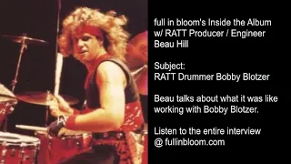 RATT Producer Talks Bobby Blotzer - Beau Hill - full in bloom Excerpt