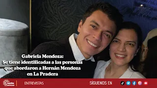 Gabriela Mendoza: Se tiene identificadas a las personas que abordaron a Hernán Mendoza en La Pradera