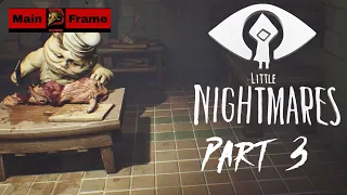 Little Nightmares Part 3 - Laundry, The Kitchen & avoiding Chef...
