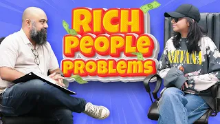 Rich People Problems | MostlySane
