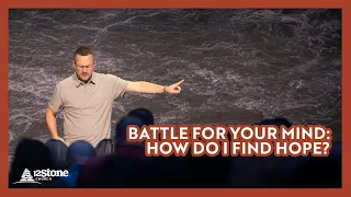 Battle for Your Mind: How Do I Find Hope?