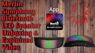 Merlin Symphony LED Speaker Unboxing & Explained Video