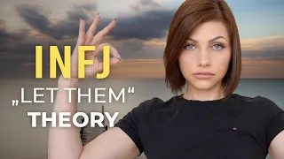 HOW THE INFJ EMBRACES THE "LET THEM" THEORY | TikTok Trend