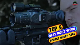 Top 5 Best Night Vision Scopes Under $500 in 2024