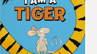 I am a Tiger by Karl Newson and Ross Collins. #Storytime