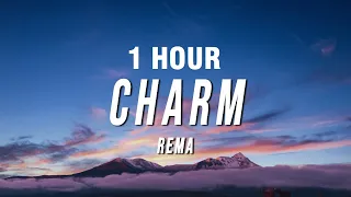 [1 HOUR] Rema - Charm (Lyrics)