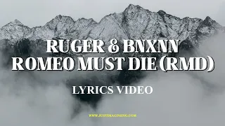 Ruger & Bnxn - Romeo Must Die (RMD) (Lyrics Video)