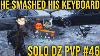 RACIST REKT SO HARD HE SMASHED HIS KEYBOARD! SOLO DZ PVP #46 (The Division 1.8.2)