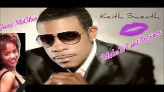 Keith Sweat Feat Jacci McGhee ~ "  Make It Last Forever " ~❤️~ 1987