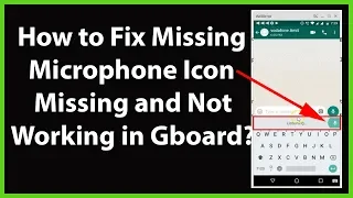 How to Fix Microphone Icon Missing and Not working in Gboard Google Keyboard on Android?