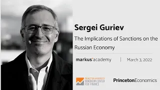 Sergei Guriev on The Implications of Sanctions on the Russian Economy