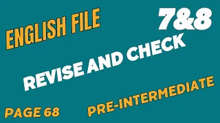 English File, Pre-Intermediate, Revise and Check 7&8, page 68