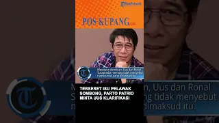 Ikut Terseret Isu Pelawak Sombong, Parto Patrio Minta Uus Klarifikasi