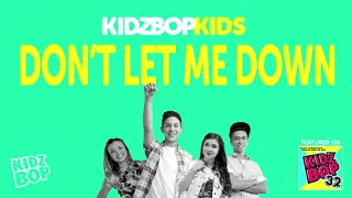 KIDZ BOP Kids- Don't Let Me Down (Pseudo Video) [KIDZ BOP 32]