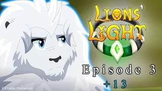 LIONS' LIGHT || EPISODE 3 {{+13}}