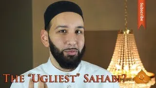 The "Ugliest" Sahabi? - Omar Suleiman - Quran Weekly