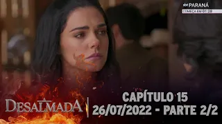 A Desalmada | Capítulo 15, Parte 2/2 (Dublado) 26/07/2022