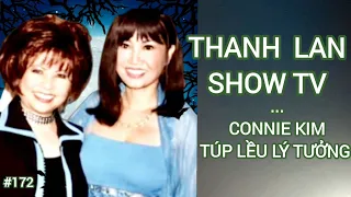 THANH LAN SHOW TV #172 - CONNIE KIM - TÚP LỀU LÝ TƯỞNG