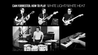 How To Play 'White Light/White Heat' by The Velvet Underground - Cam Forrester [with Channel Update]