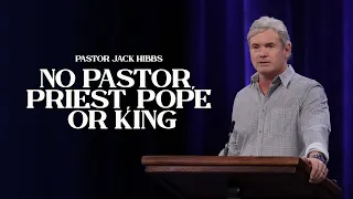 No Pastor, Priest, Pope or King - Part 1 (Hebrews 4:14-16)
