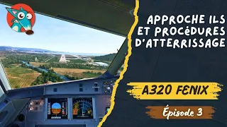 [Tuto A320 FENIX Block 2] Approche ILS et procédures après l'atterrissage - MSFS2020 - Épisode 3