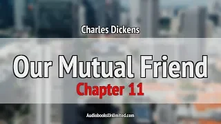 Our Mutual Friend Audiobook Chapter 11