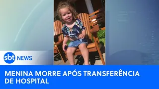 Polícia investiga morte de menina de 2 anos após transferência de hospital | #SBTNewsnaTV (04/05/24)