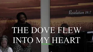 The Dove Flew Into My Heart (Cloverdale Bibleway)