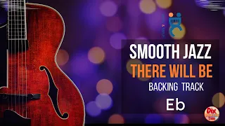 BACKING Track SMOOTH jazz -  There Will be in Eb (75 bpm)