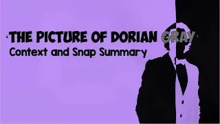 EDEXCEL - 'The Picture of Dorian Gray': 1 - Context and Snap Summary