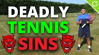 7 Deadly Sins In Tennis - You NEED To Avoid These Errors