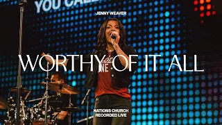 Worthy Of It All (feat. Jenny Weaver) | Nations Worship