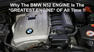 Why The *BMW N52 Engine Is The GREATEST ENGINE* OF ALL TIME