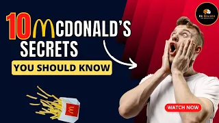 10 McDonald's Secrets They Wish You Never Knew About - McDonald's Secrets - Go Brainer