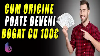 CUM SA INVESTESTI 100 EURO CA INCEPATOR | 8 MODURI |