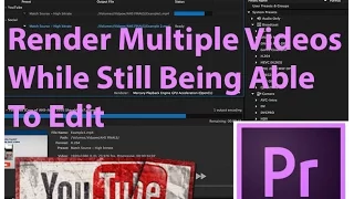 How to Render Multiple Videos at a Time Using Premiere Pro CC