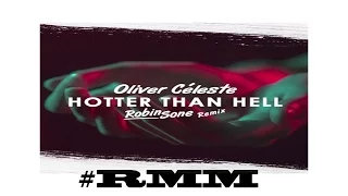Oliver Céleste - Hotter Than Hell (Robin Sone Remix)