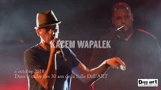 30ANS Diff'art / Kacem Wapalek LIVE (6 oct 2018)