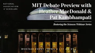 MIT Debate Preview with Heather MacDonald and Pat Kambhampati